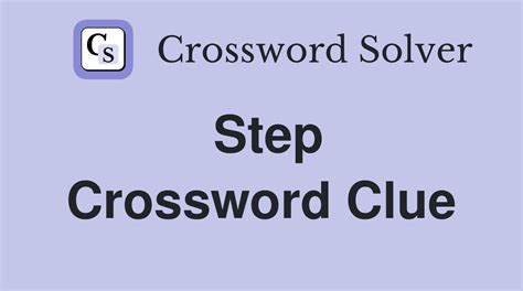 step crossword clue|step crossword clue answer.